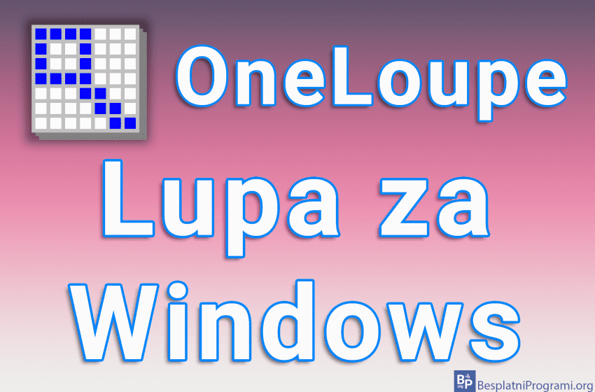 OneLoupe - Lupa za Windows