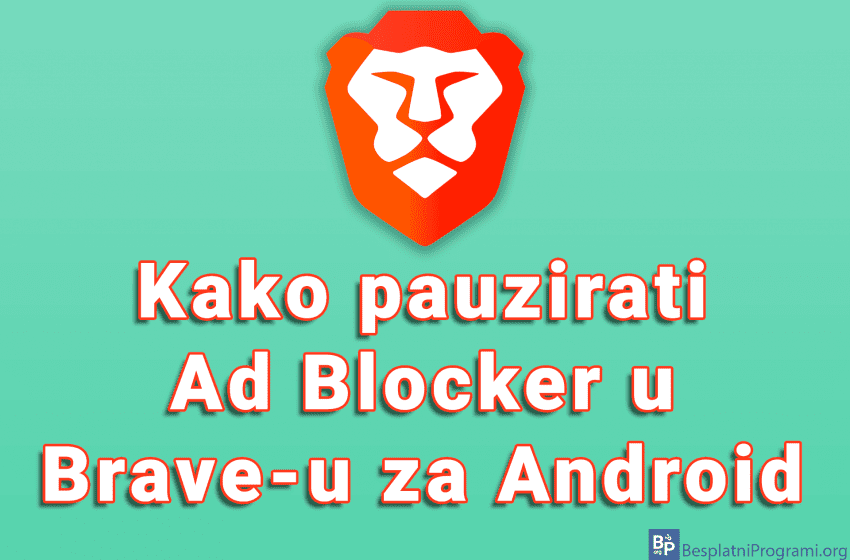  Kako pauzirati Ad Blocker u Brave-u za Android