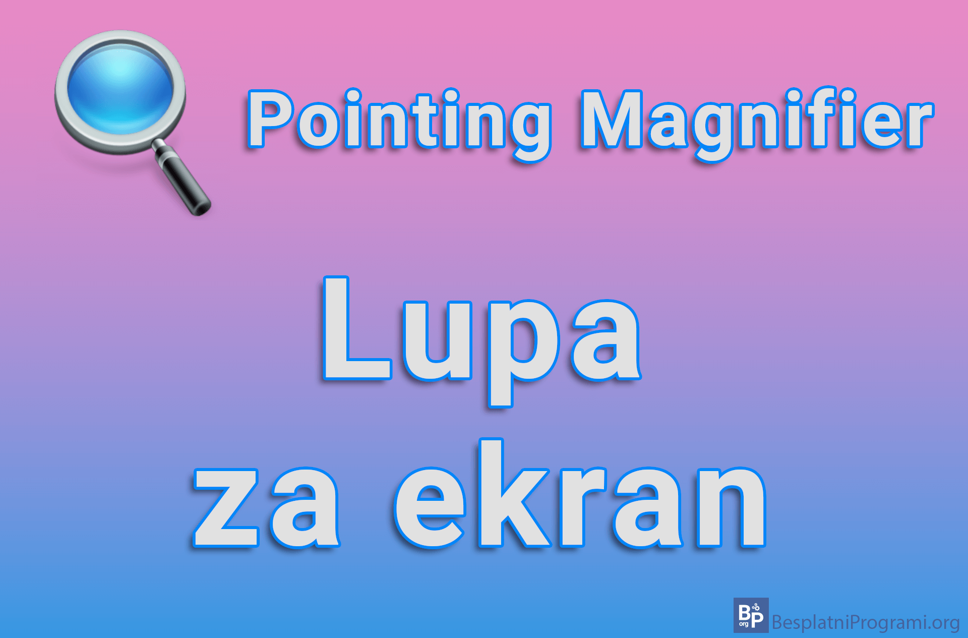 Pointing Magnifier – Lupa za ekran