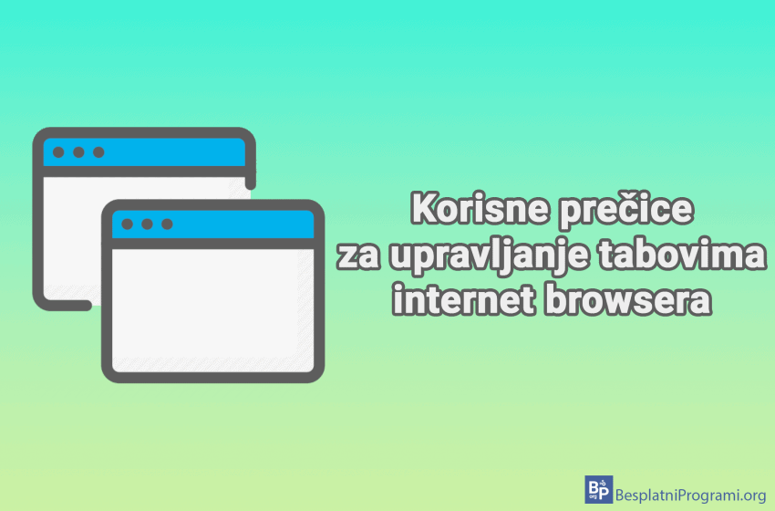 Korisne prečice za upravljanje tabovima internet browsera