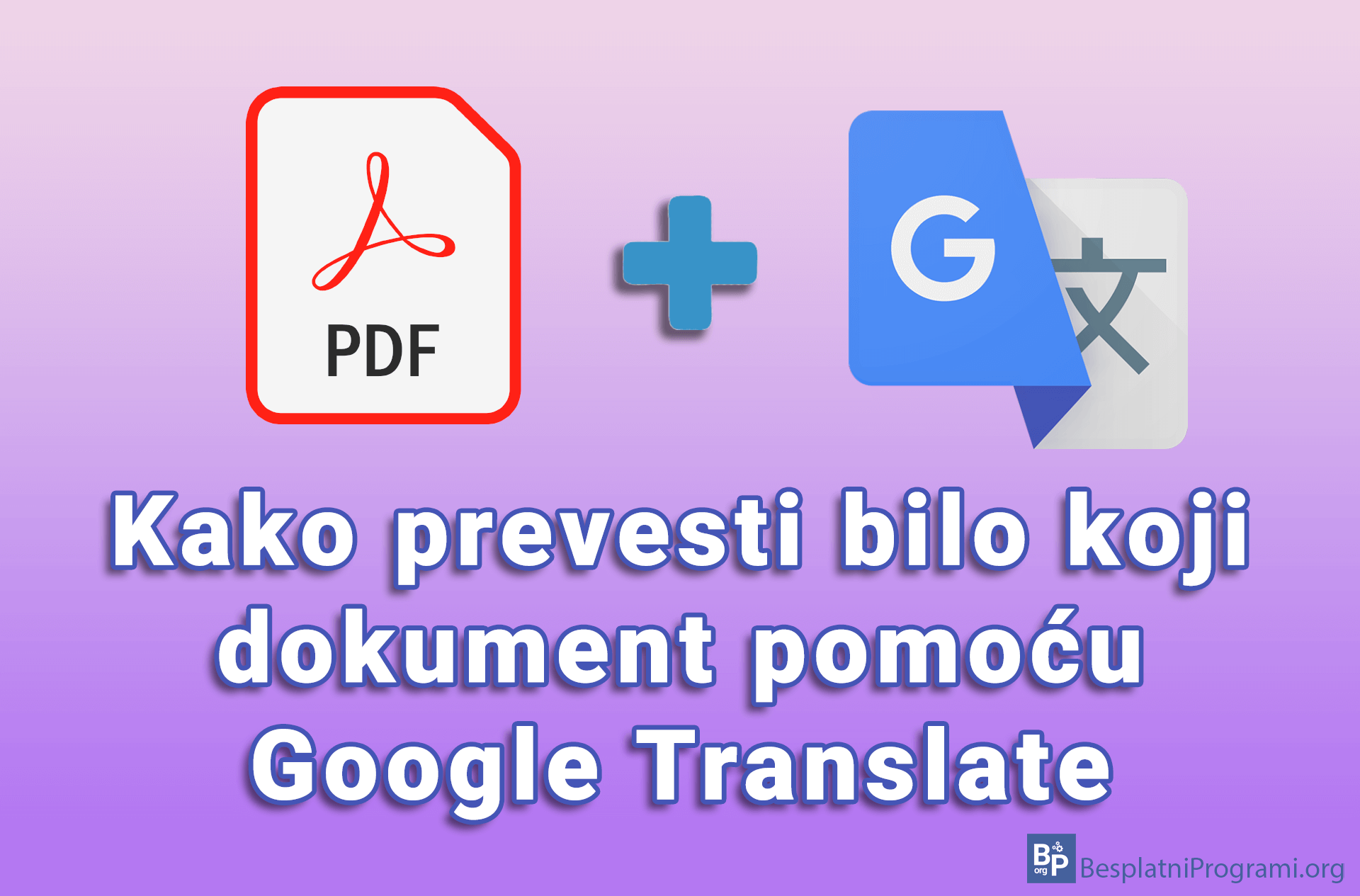 Kako prevesti bilo koji dokument pomoću Google Translate