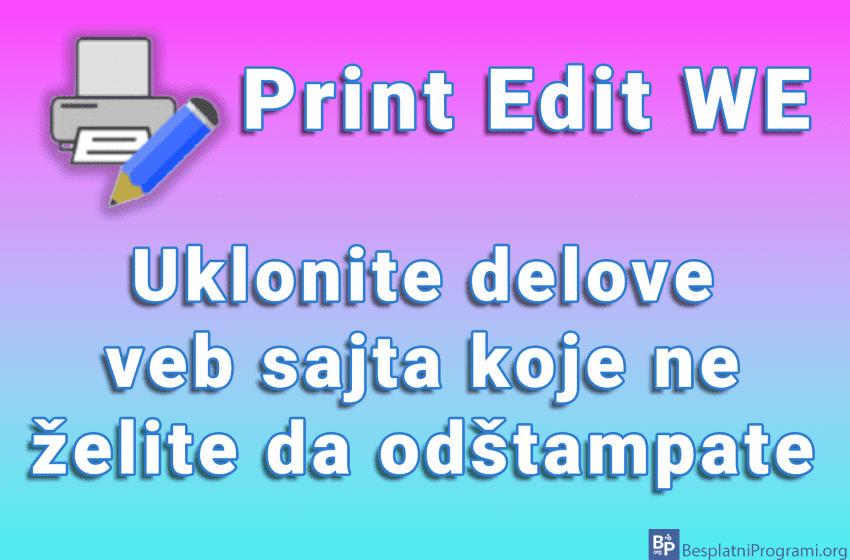 Print Edit WE - Uklonite delove veb sajta koje ne želite da odštampate