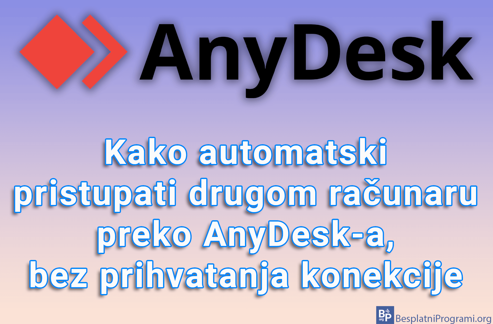 Kako automatski pristupati drugom računaru preko AnyDesk-a, bez prihvatanja konekcije