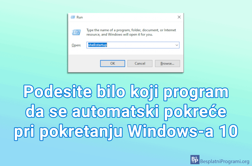  Podesite bilo koji program da se automatski pokreće pri pokretanju Windows-a 10
