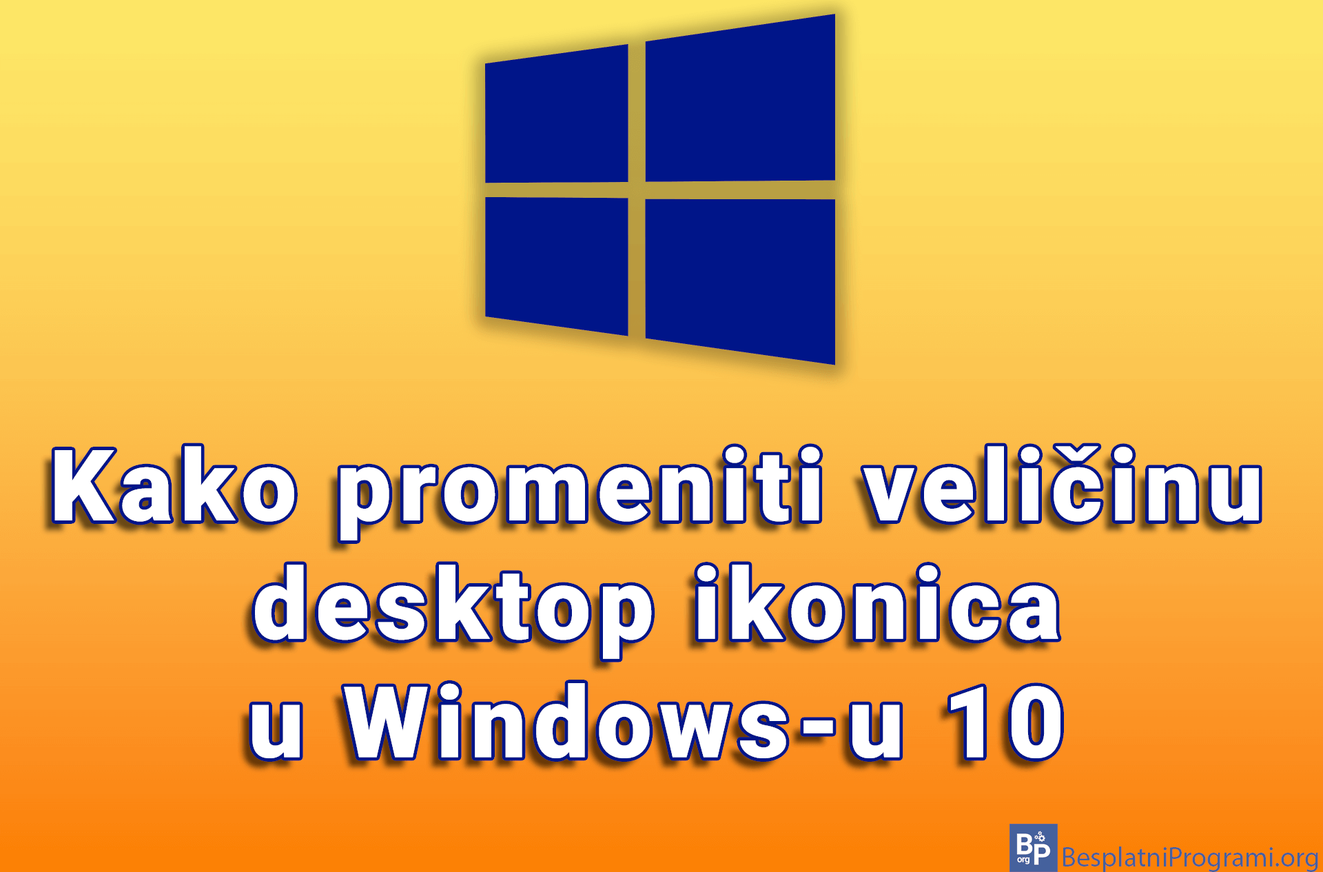 Kako promeniti veličinu desktop ikonica u Windows-u 10