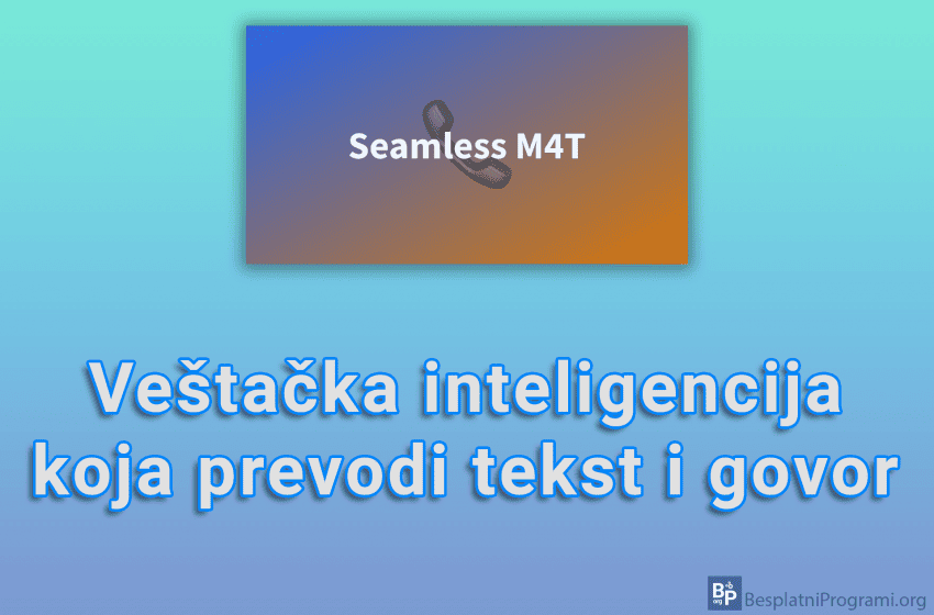 Seamless M4T - Veštačka inteligencija koja prevodi tekst i govor
