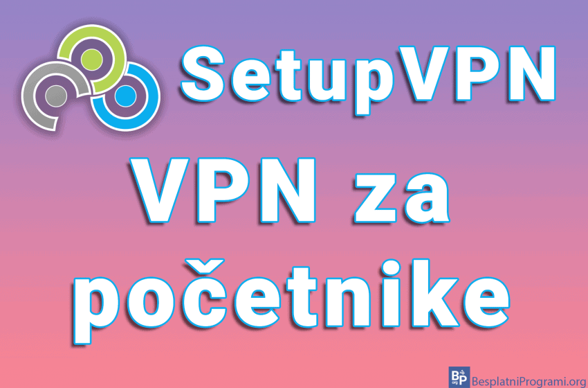 SetupVPN - VPN za početnike