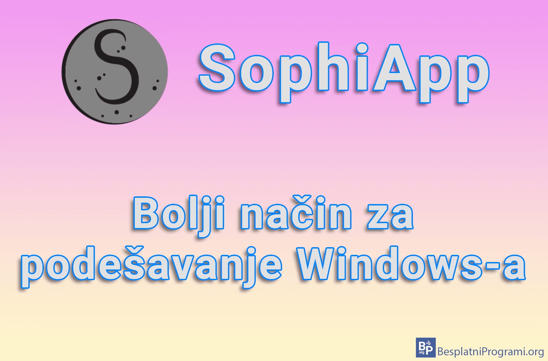 SophiApp - Bolji način za podešavanje Windows-a