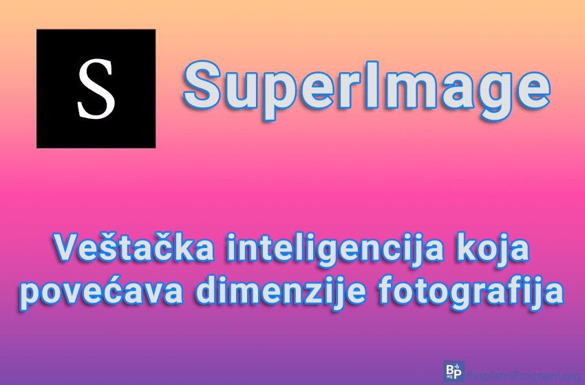 SuperImage – Veštačka inteligencija koja povećava dimenzije fotografija