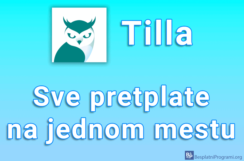  Tilla – Sve pretplate na jednom mestu