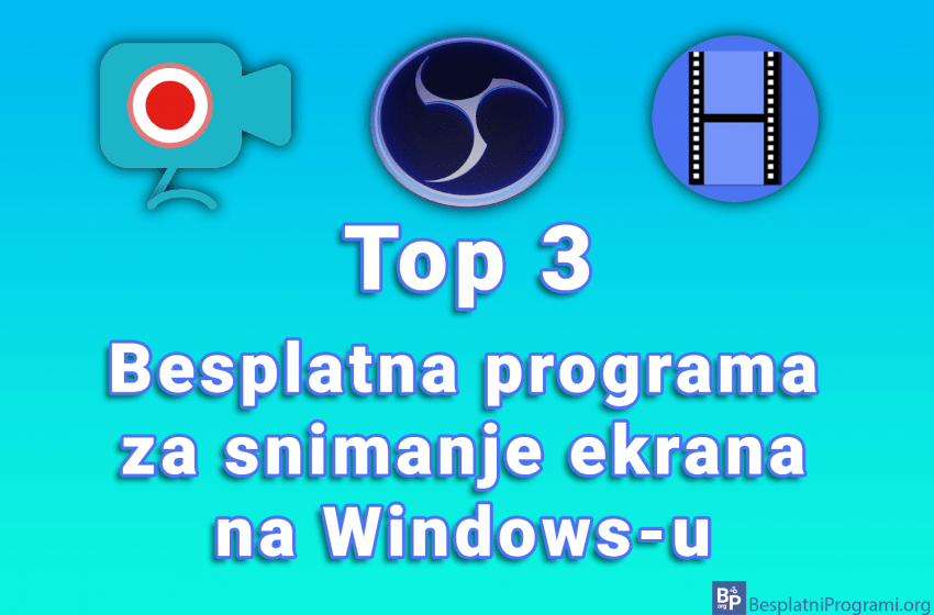Top 3 besplatna programa za snimanje ekrana na Windows-u