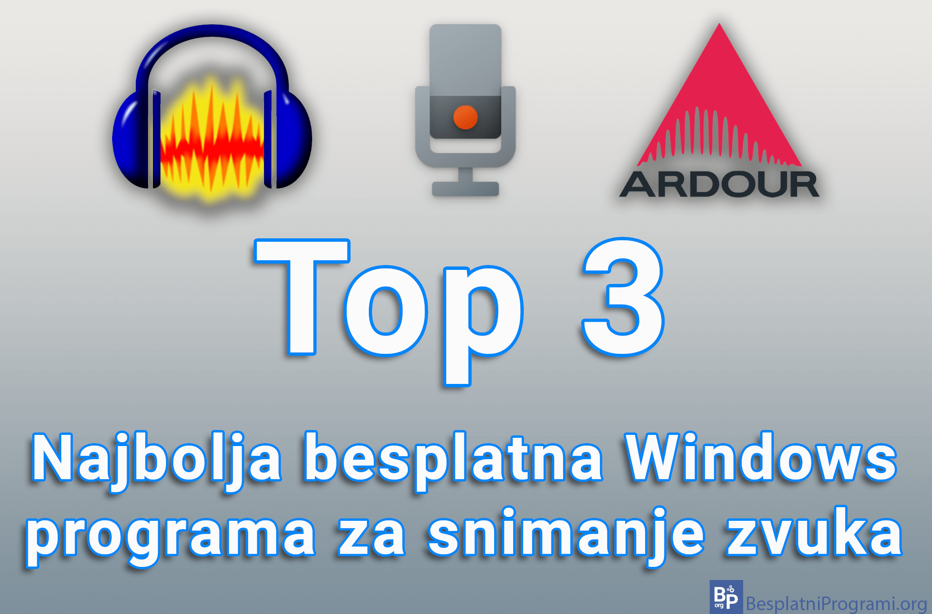 Top 3 najbolja besplatna Windows programa za snimanje zvuka