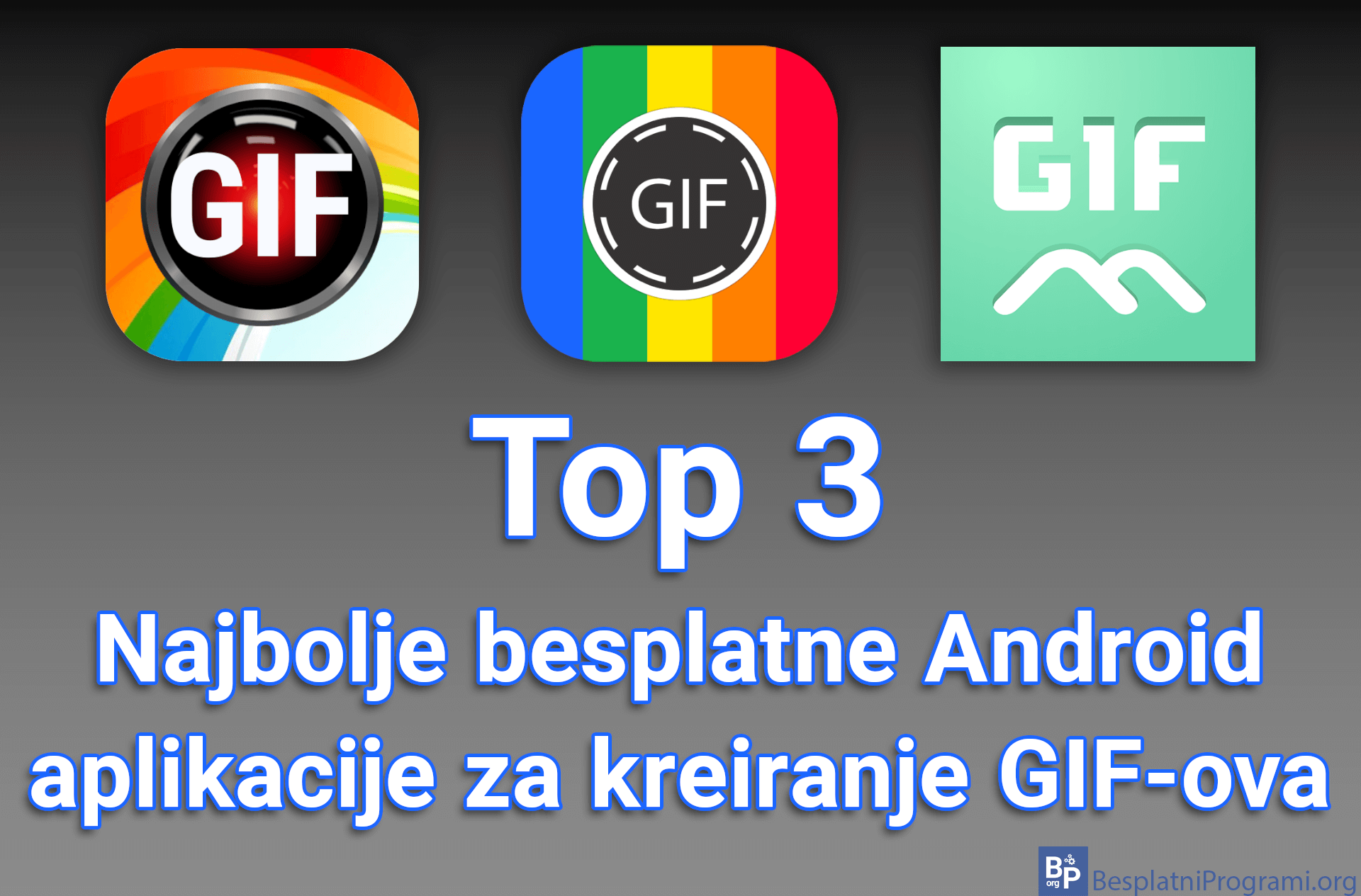 Top 3 najbolje besplatne Android aplikacije za kreiranje GIF-ova
