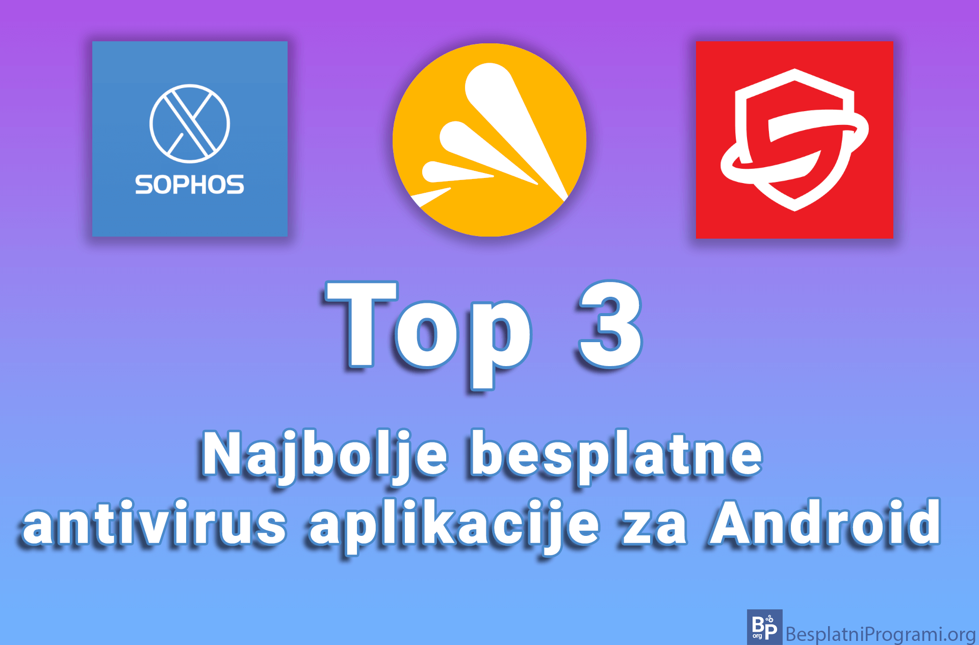 Top 3 najbolje besplatne antivirus aplikacije za Android