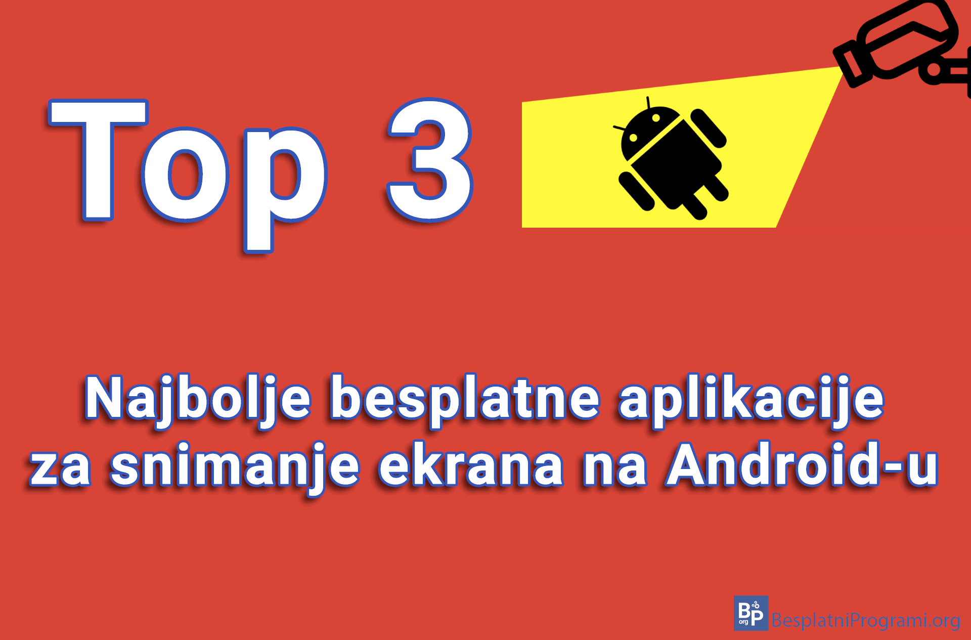 Top 3 najbolje besplatne aplikacije za snimanje ekrana na Android-u. 