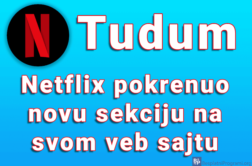 Tudum - Netflix pokrenuo novu sekciju na svom veb sajtu