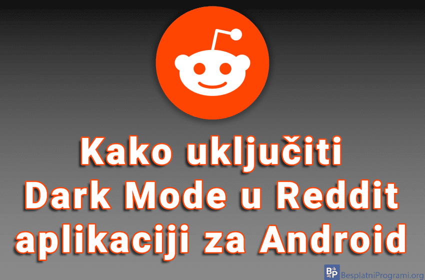 Kako uključiti Dark Mode u Reddit aplikaciji za Android
