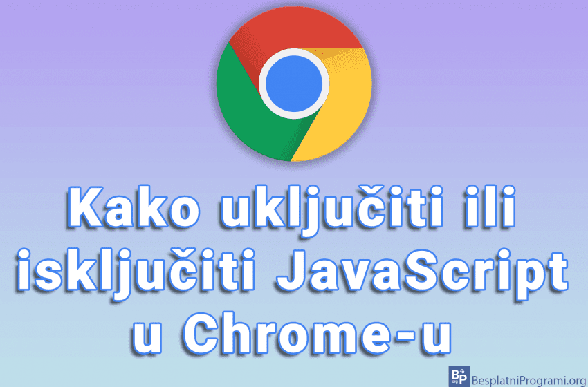 Kako uključiti ili isključiti JavaScript u Chrome-u