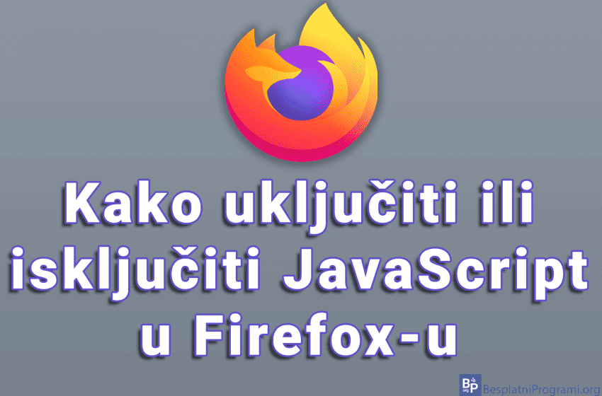 Kako uključiti ili isključiti JavaScript u Firefox-u