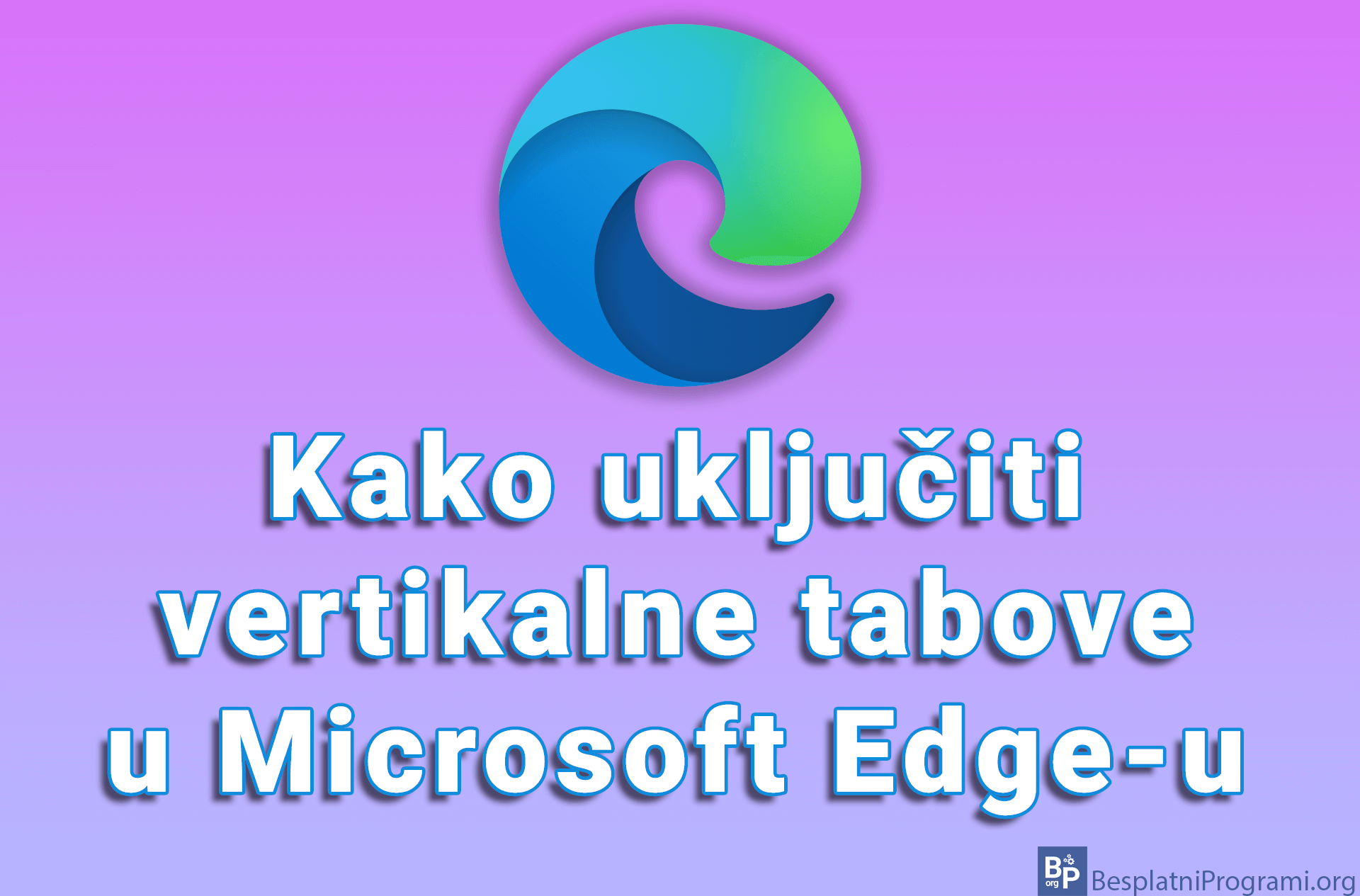 Kako uključiti vertikalne tabove u Microsoft Edge-u