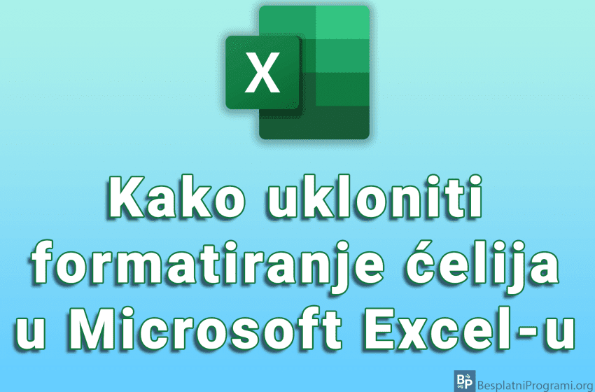  Kako ukloniti formatiranje ćelija u Microsoft Excel-u
