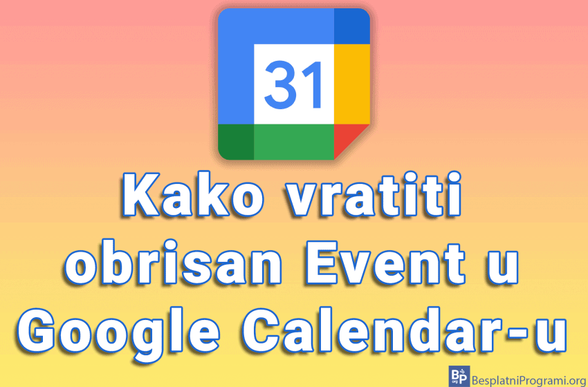 Kako vratiti obrisan Event u Google Calendar-u