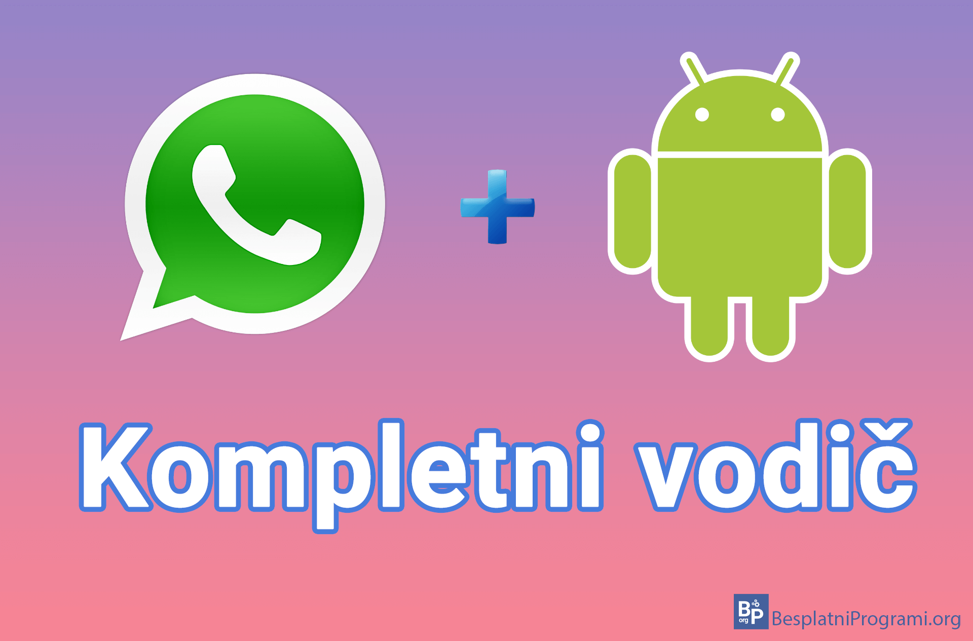 WhatsApp za Android – kompletni vodič