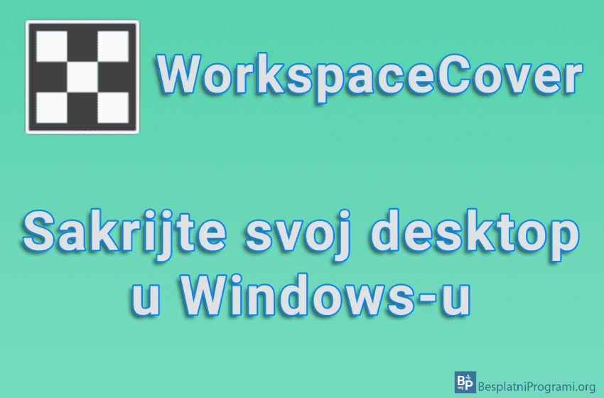  WorkspaceCover – Sakrijte svoj desktop u Windows-u