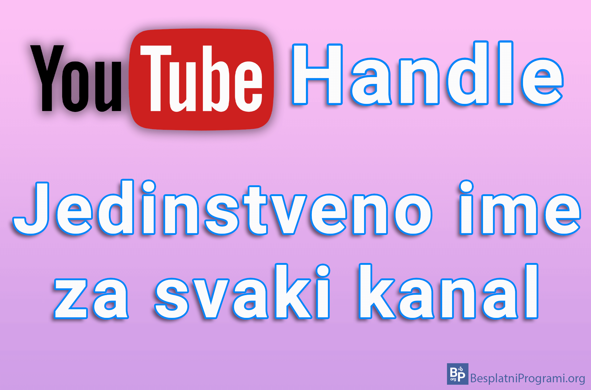YouTube Handle – Jedinstveno ime za svaki kanal